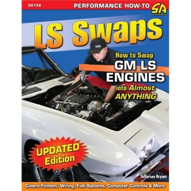 HOW TO SWAP GM LS ENGINES INTO ALMOST ANYTHING